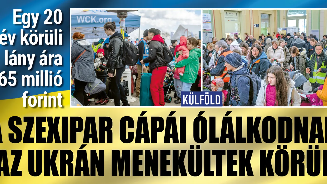 A szexipar cápái ólálkodnak az ukrán menekültek körül