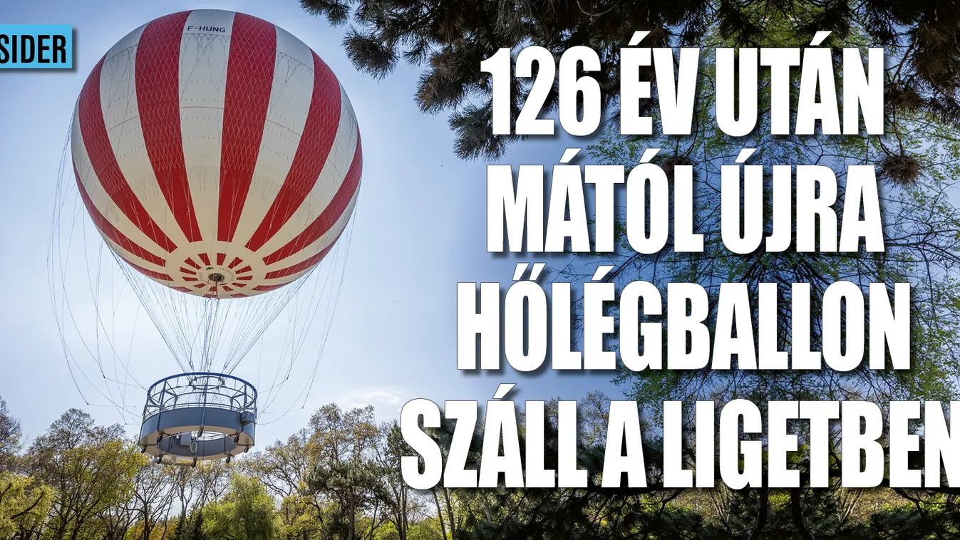 126 év után mától újra hőlégballon száll a Ligetben
