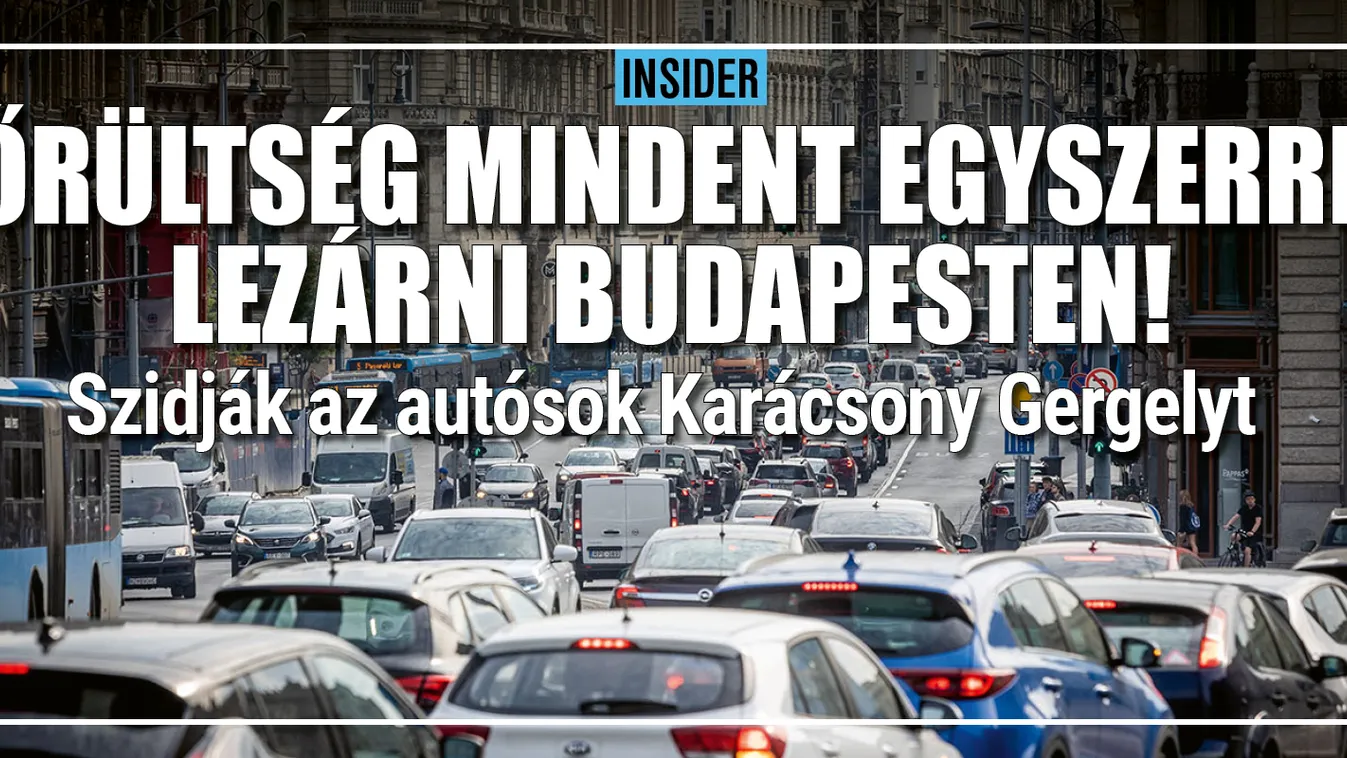 Őrültség mindent egyszerre lezárni Budapesten!