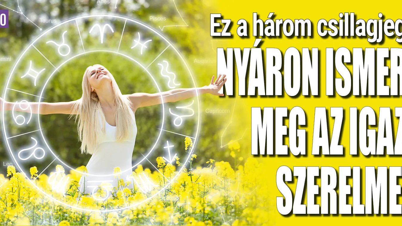 Ez a három csillagjegy nyáron megismeri élete szerelmét