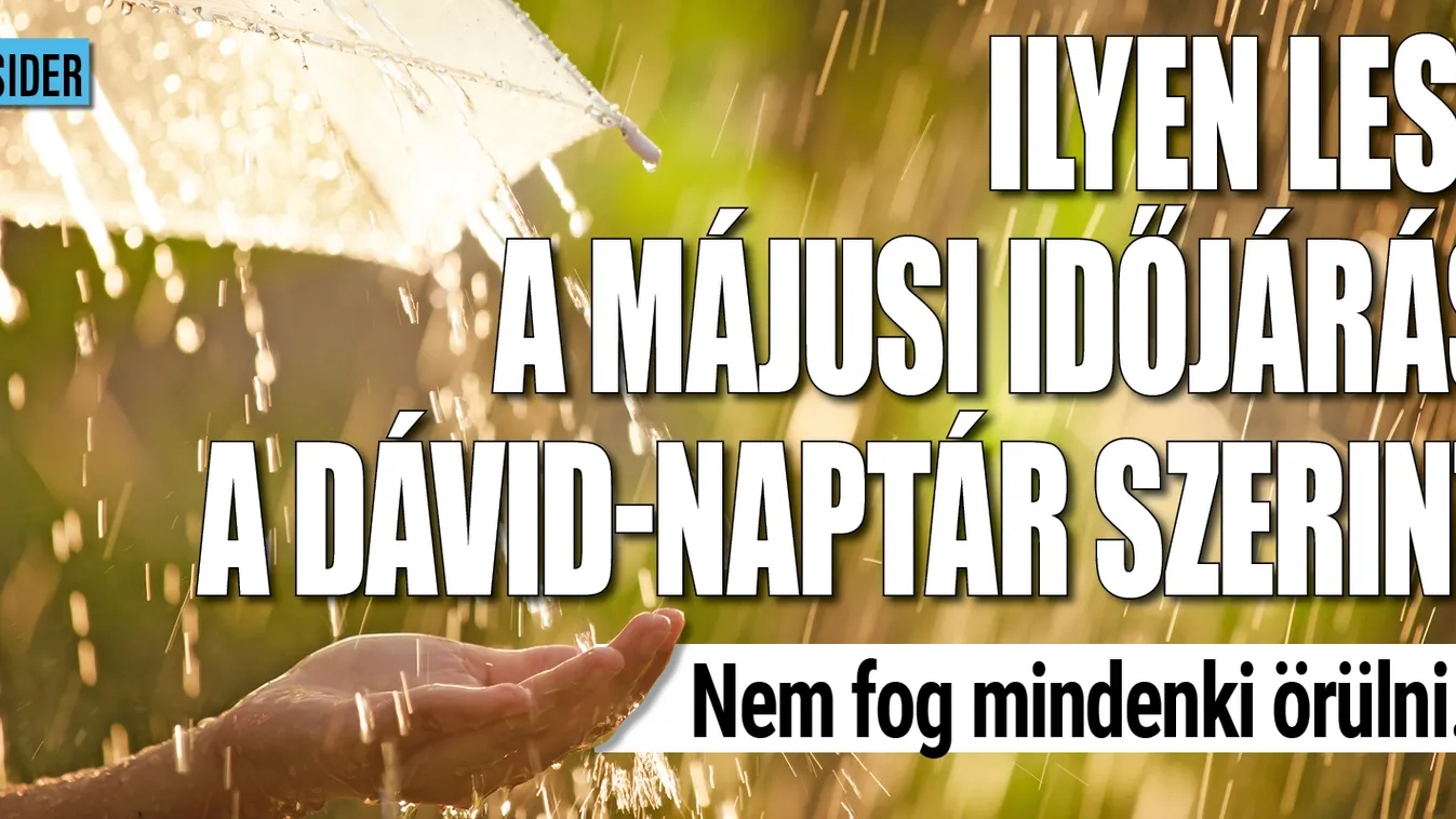 Ilyen lesz a május a Dávid-naptár szerint