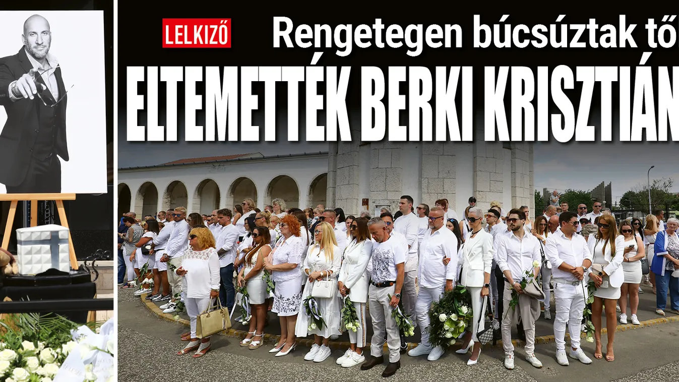 Végső búcsút vettek Berki Krisztiántól - Fotók