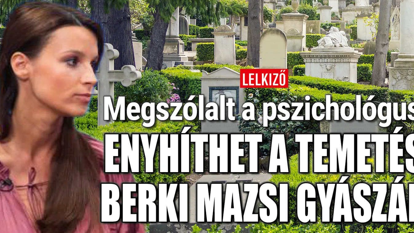 Enyhíthet a temetés Berki Mazsi gyászán