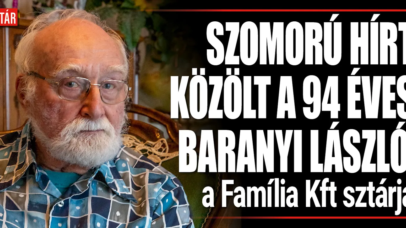 Szomorú hírt közölt a 94 éves Baranyi László