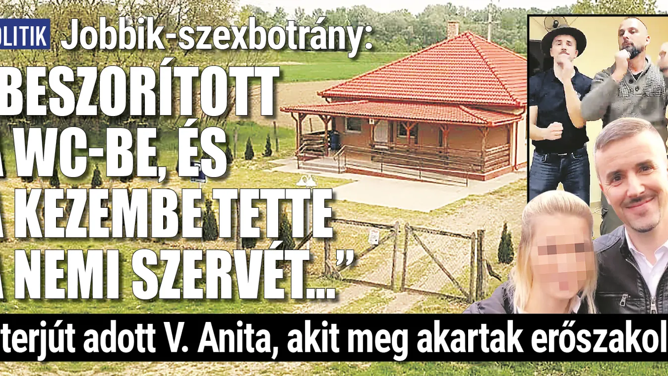 Jobbik-szexbotrány: „kezembe tette a nemi szervét"