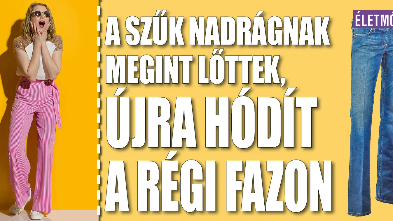 A szűk nadrágnak megint lőttek, újra hódít a régi fazon