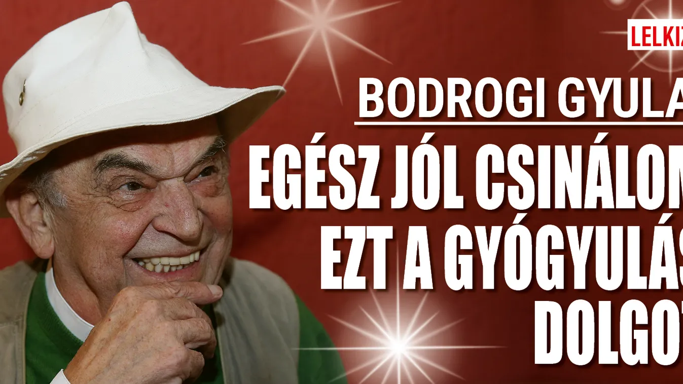  Bodrogi Gyula: Egész jól csinálom ezt a gyógyulás dolgot