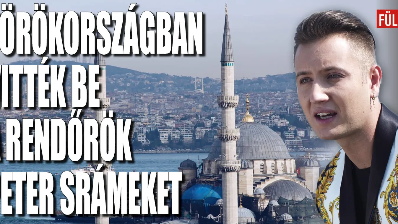 Török rendőrségen kötött ki a magyar énekes