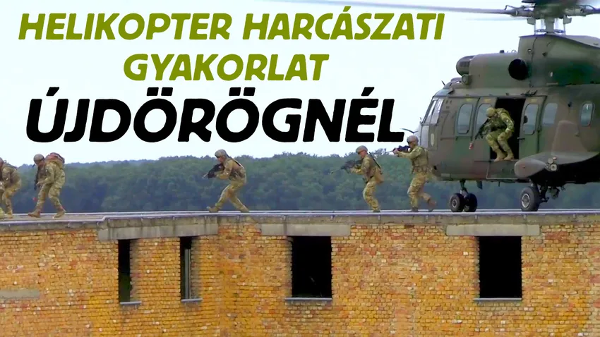 Ez már akciófilm! Helikopter harcászati gyakorlatot Újdörögnél