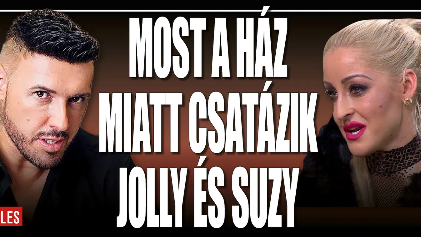 Jolly szerint Suzy miatt kell albérletben élnie