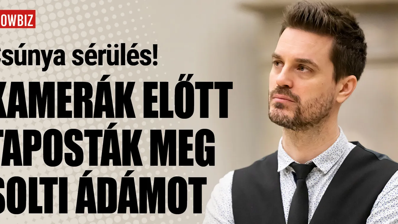 Csúnya sérülés: kamerák előtt taposták meg Solti Ádámot