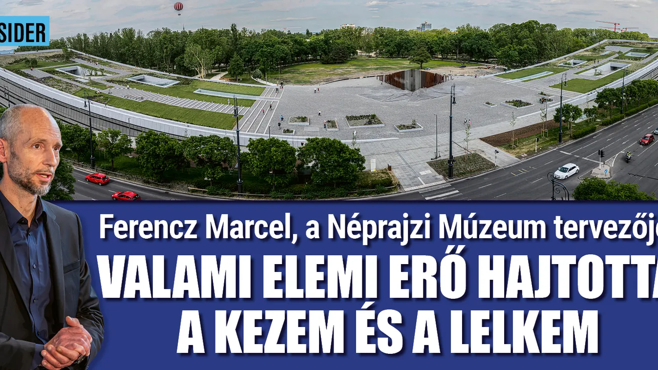 A Néprajzi Múzeum tervezője: „Elemi erő hajtotta a kezem”