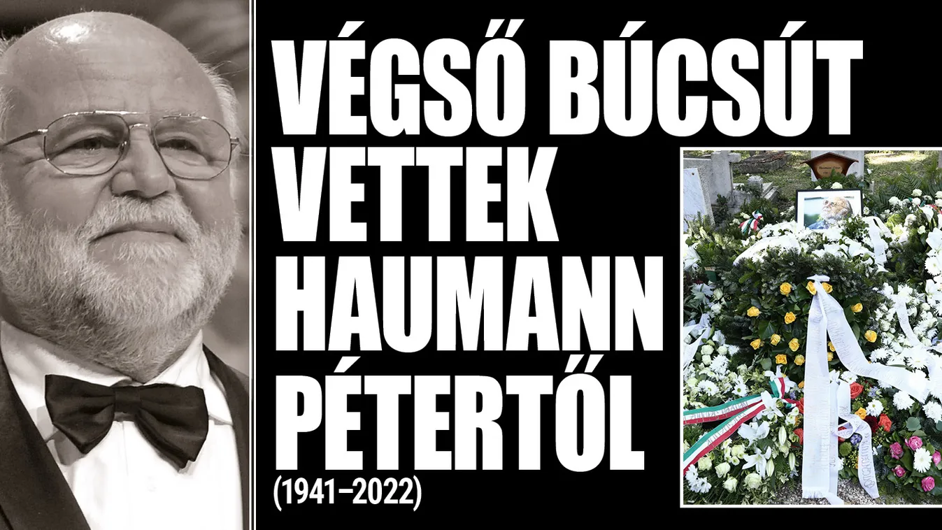 Végső búcsút vettek: Itt nyugszik Haumann Péter