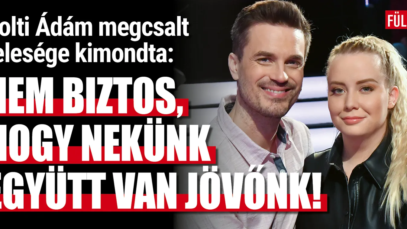 Solti Ádám megcsalt felesége kitálalt az elmúlt évekről