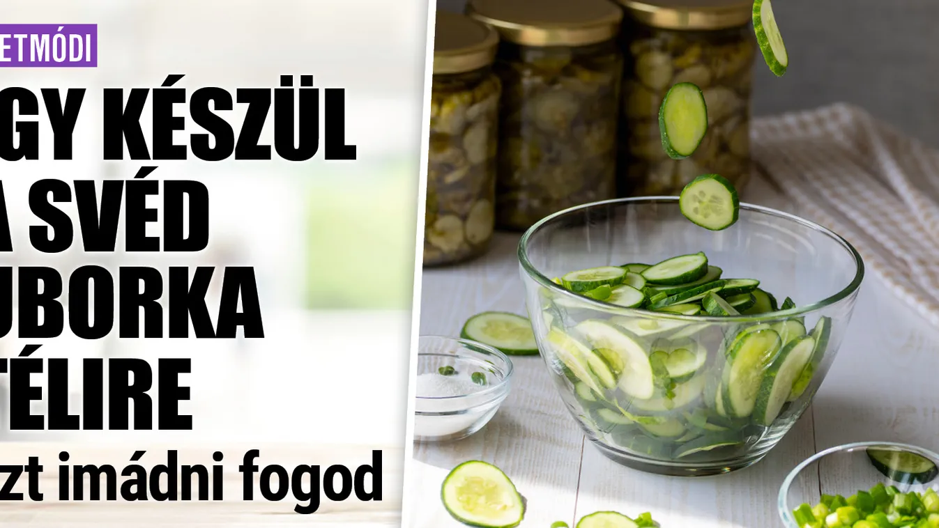 Így készül a svéd uborka télire, ezt imádni fogod