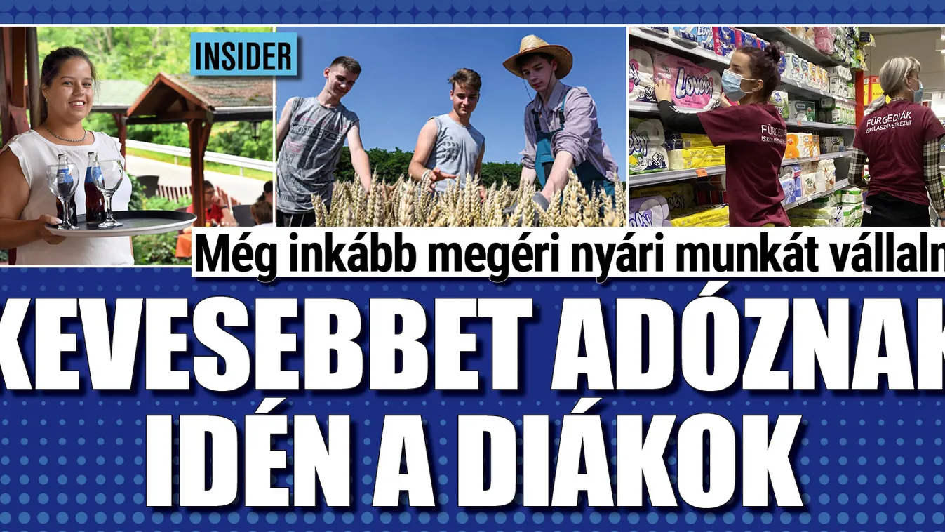 Nyári munka: Kevesebbet adóznak idén a diákok