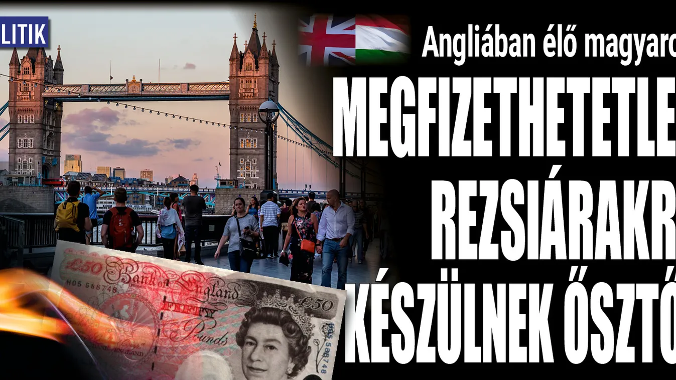 Angliában élő magyarok: megfizethetetlen a rezsi