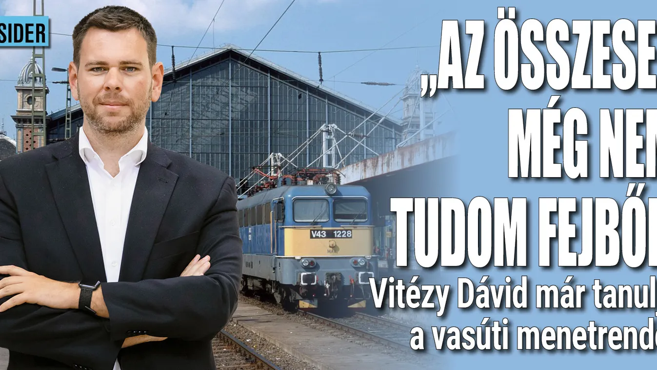 Vitézy Dávid már tanulja a vasúti menetrendet