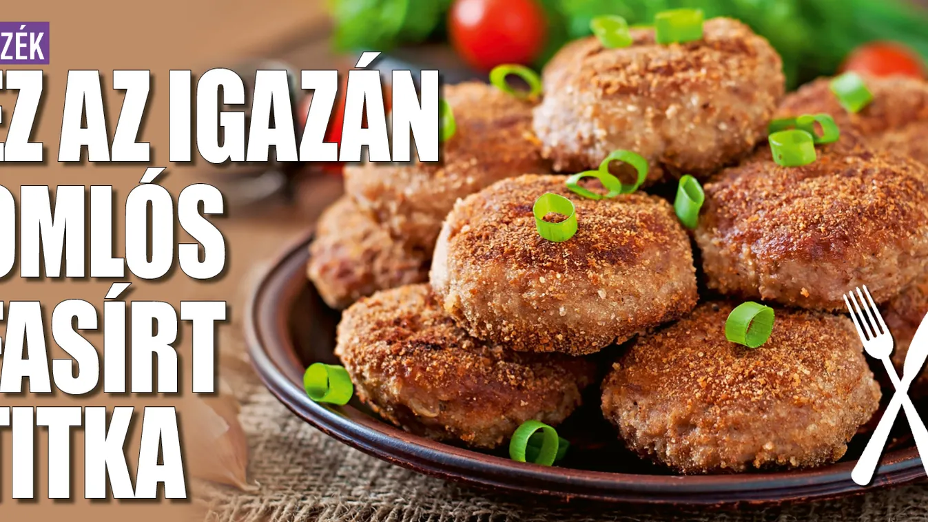 Ez az igazán omlós fasírt titka