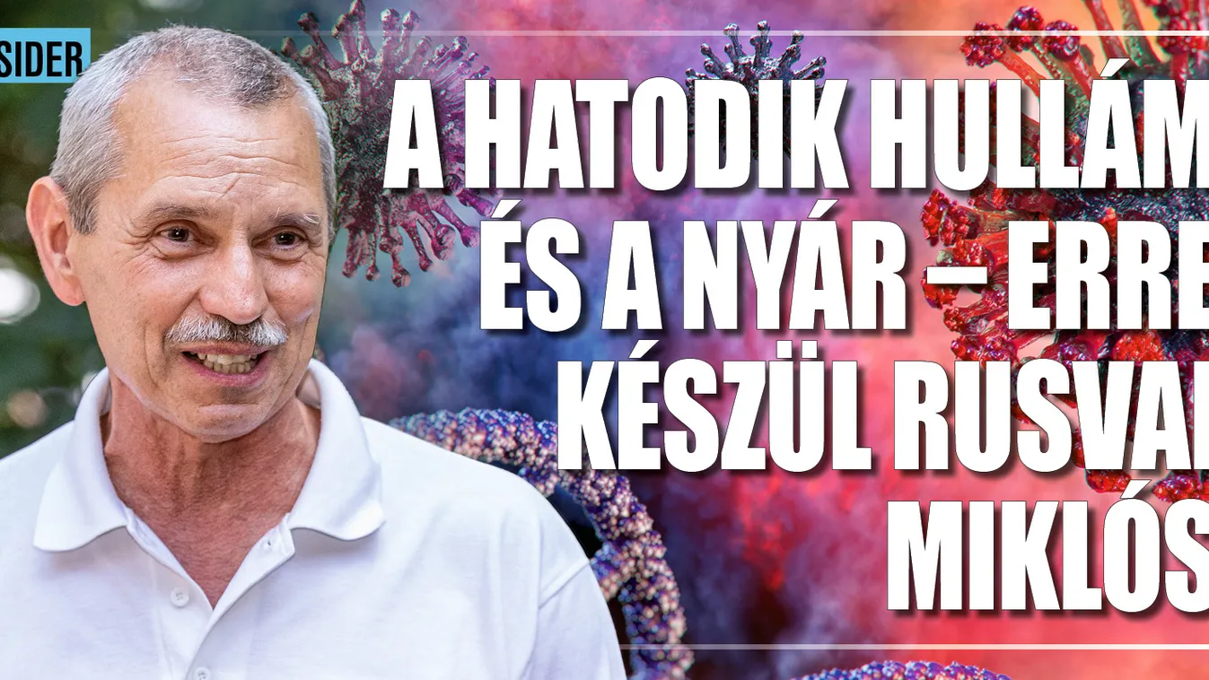 A hatodik hullám és a nyár – erre készül Rusvai Miklós