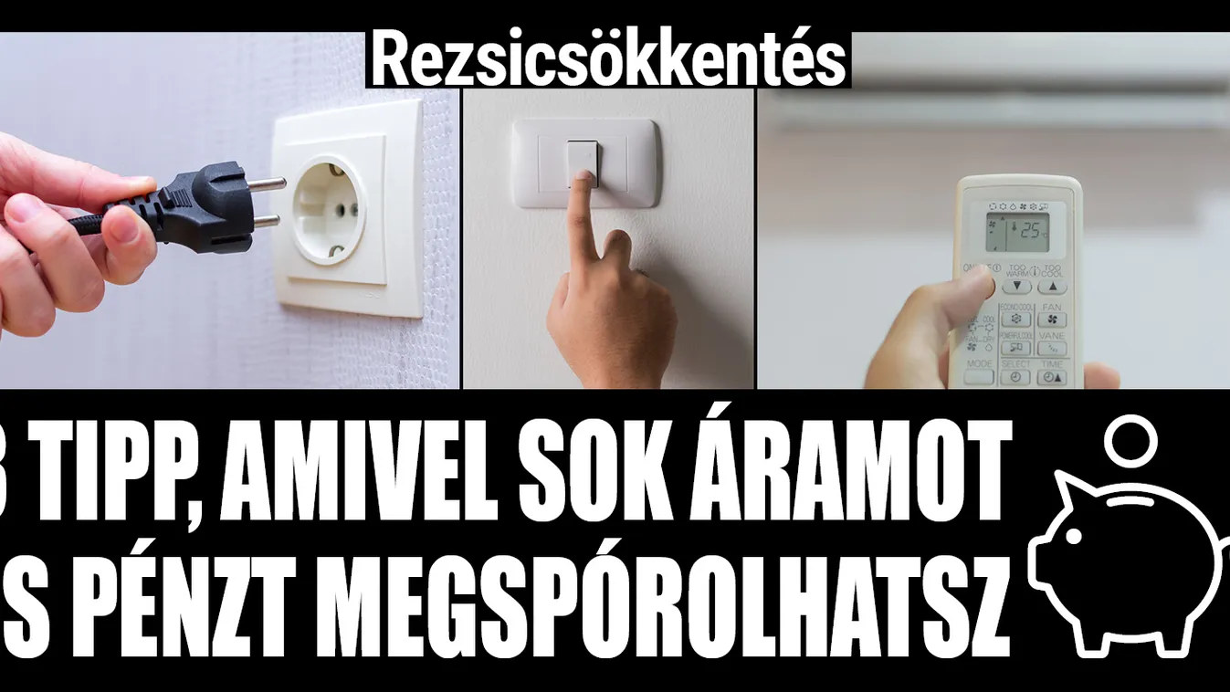 Rezsicsökkentés: 3 tipp, amivel áramot és pénzt spórolhatunk