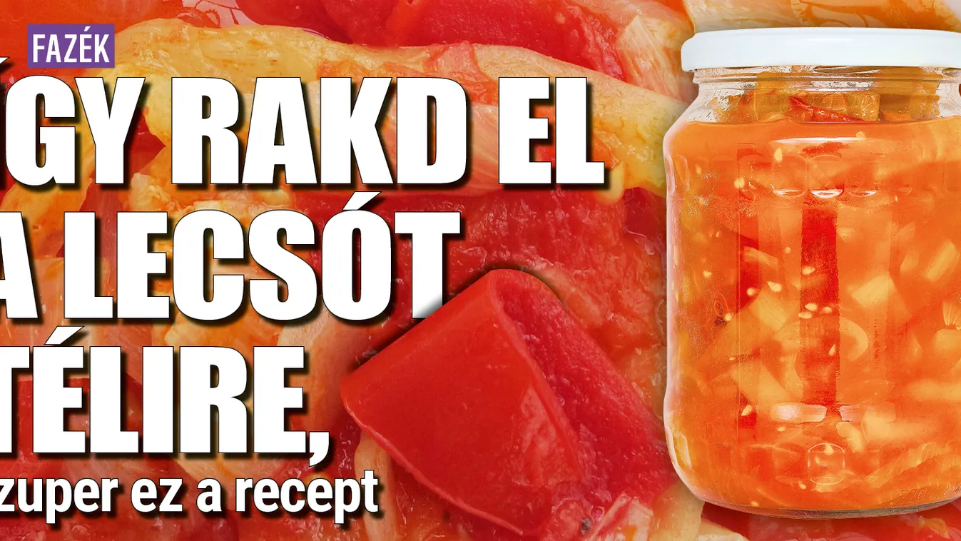 Így rakd el a lecsót télire, szuper ez a recept