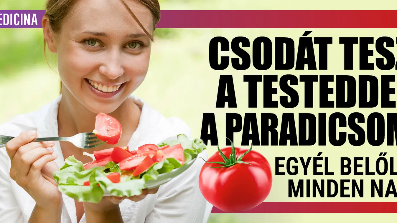 Csodát tesz a testeddel a paradicsom, egyél minden nap