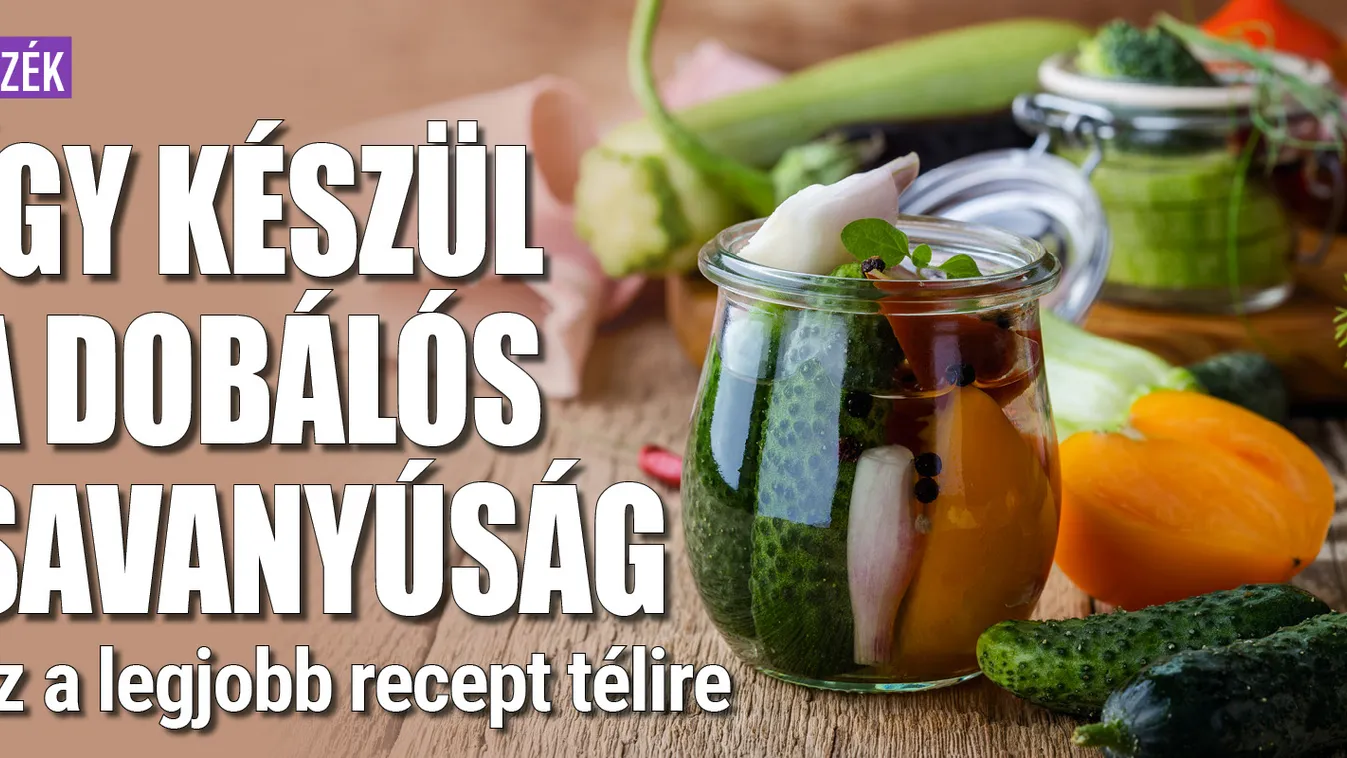 Így készül a dobálós savanyúság, ez a legjobb recept télire