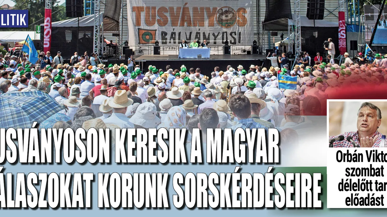 Orbán Viktor szombat délelőtt tart előadást Tusványoson