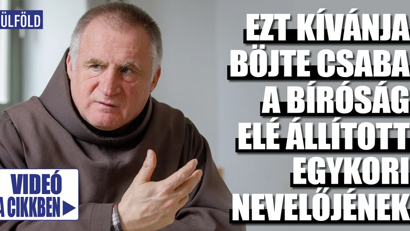 Megszólalt Böjte atya a bíróság elé állított volt nevelőről