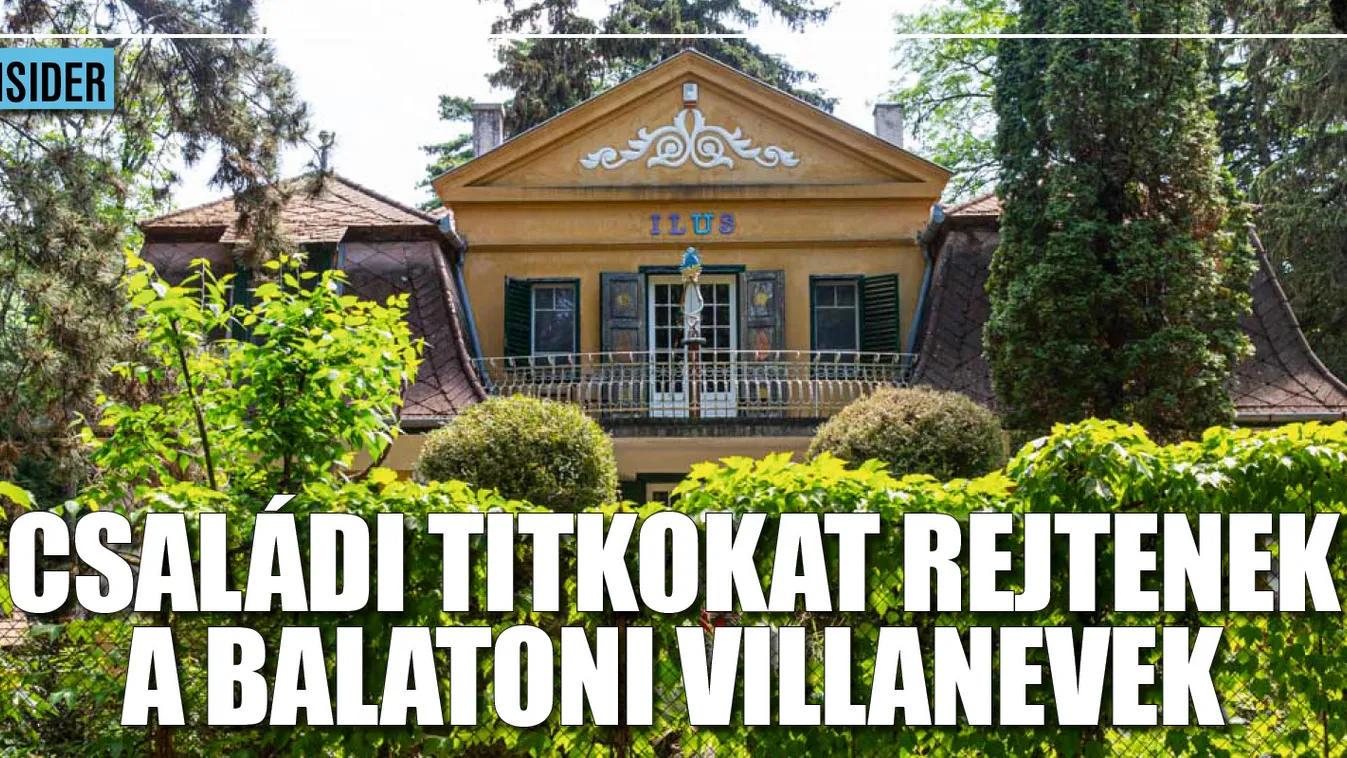 Családi titkokat rejtenek a balatoni villanevek