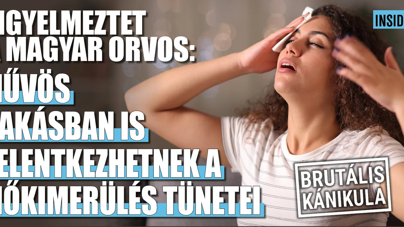 Magyar orvos: Hűvösben lakásban is lehet hőkimerülés