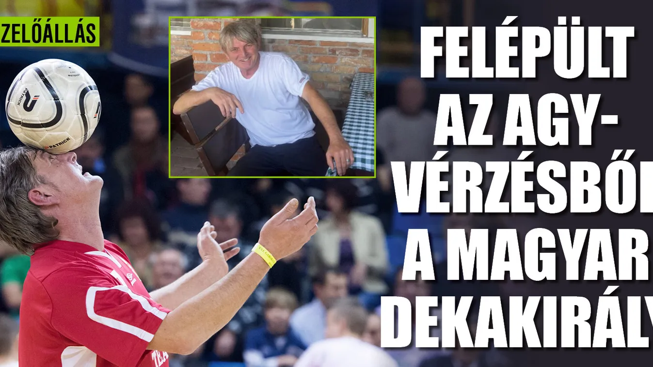 Agyvérzése után újra tanult járni a magyar dekakirály