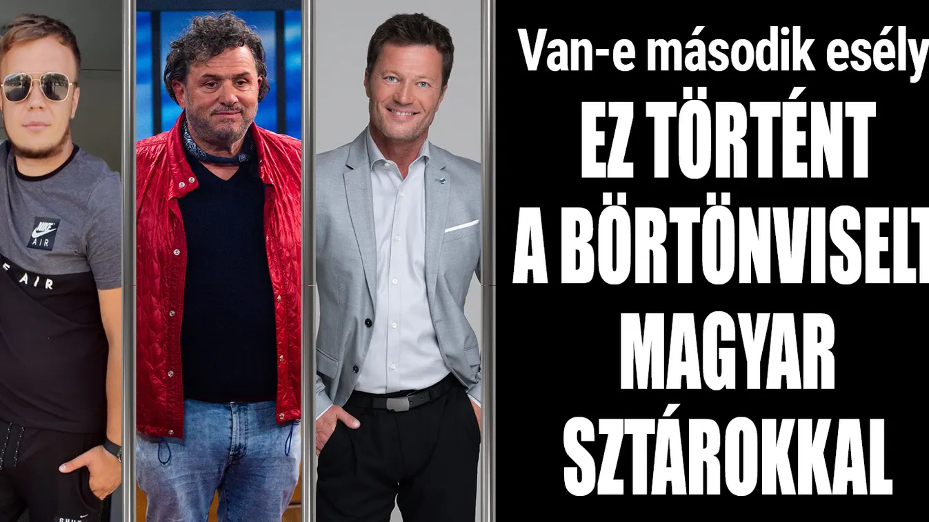  Ez történt a börtönviselt magyar sztárokkal