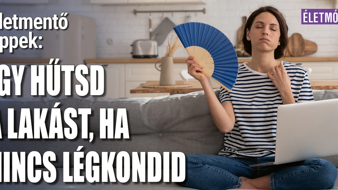 Életmentő tippek: Így hűtsd a lakást, ha nincs légkondid