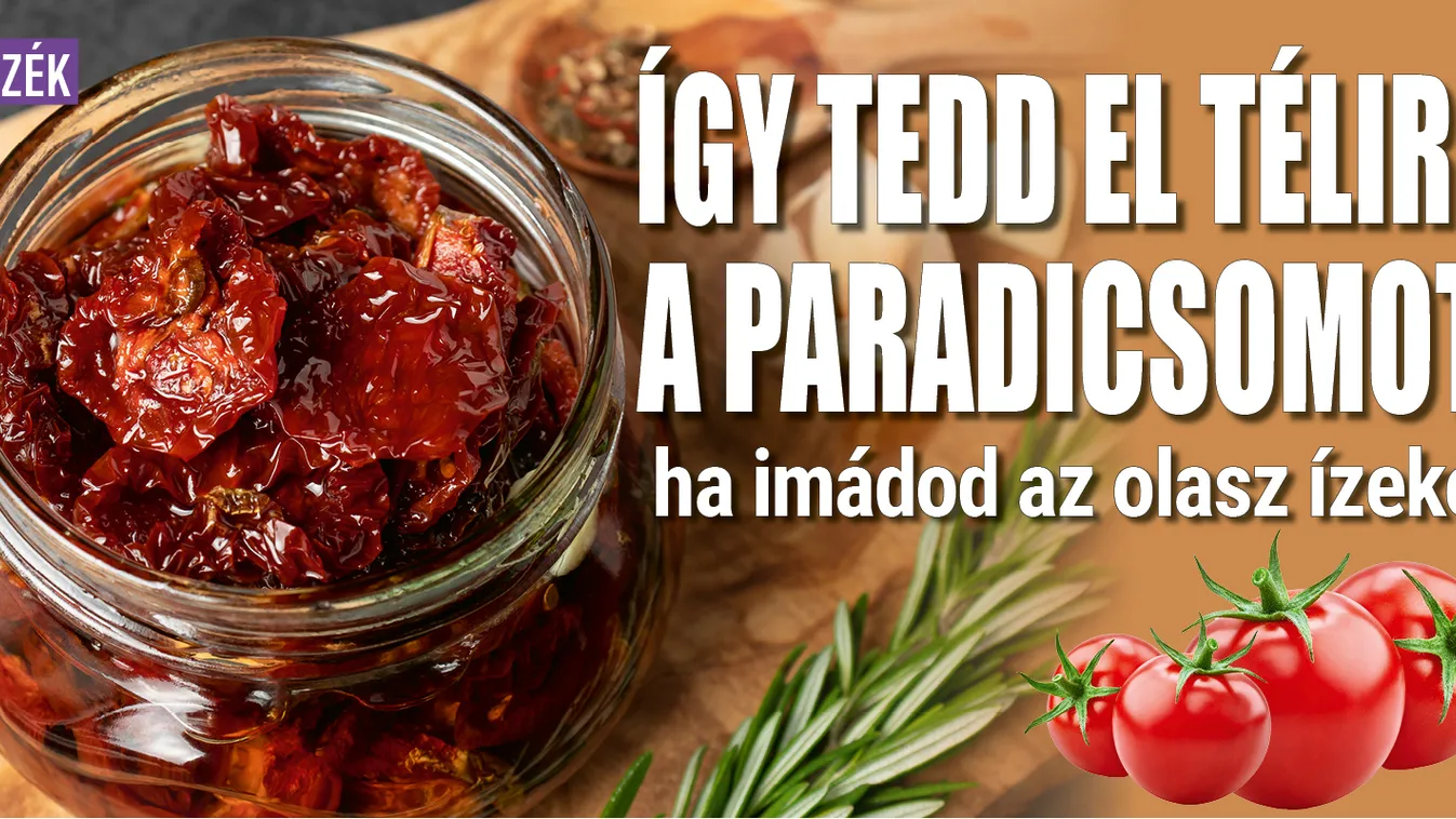 Így tedd el télire a paradicsomot