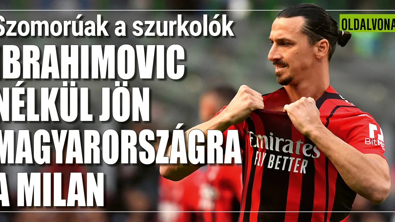 Legnagyobb sztárja nélkül jön a Milan Magyarországra