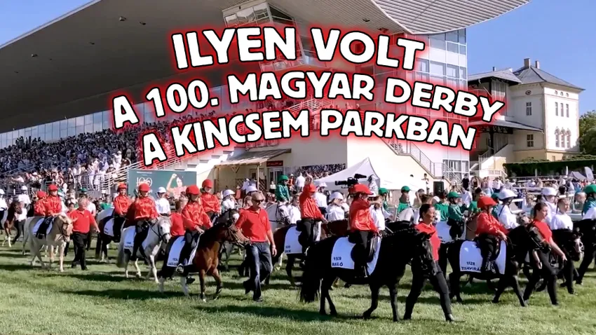 Ilyen volt a 100. Magyar Derby a Kincsem Parkban