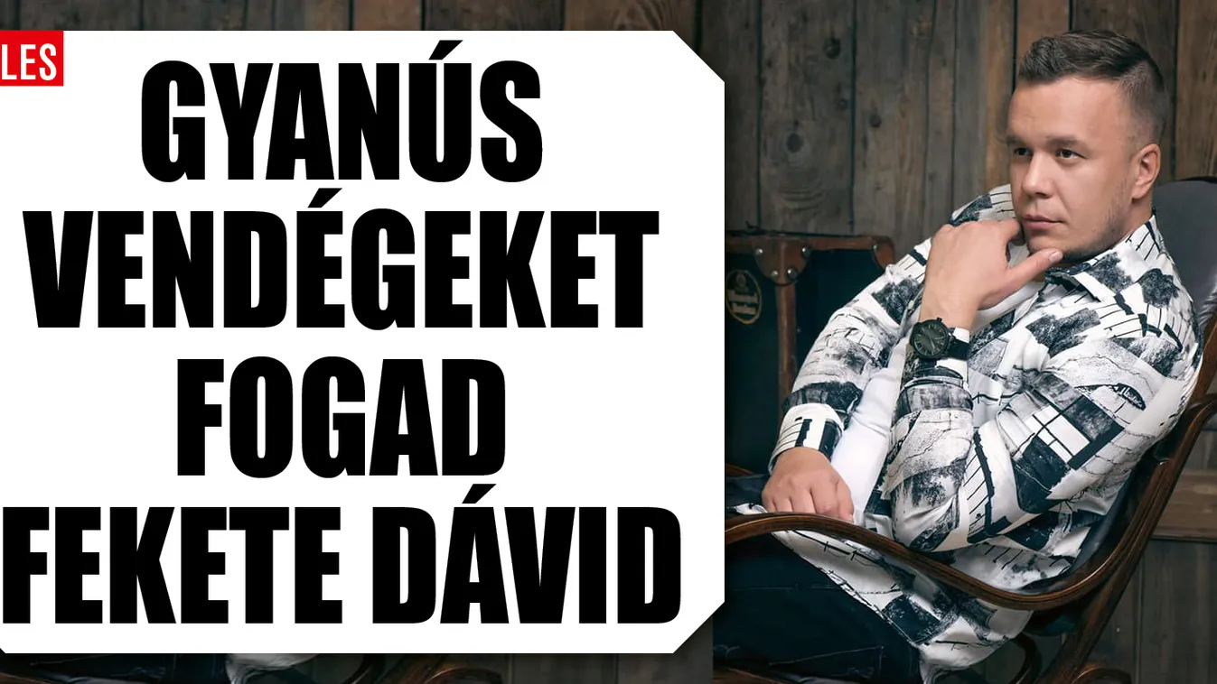 Különös alakok adják egymásnak a kilincset Fekete Dávidnál