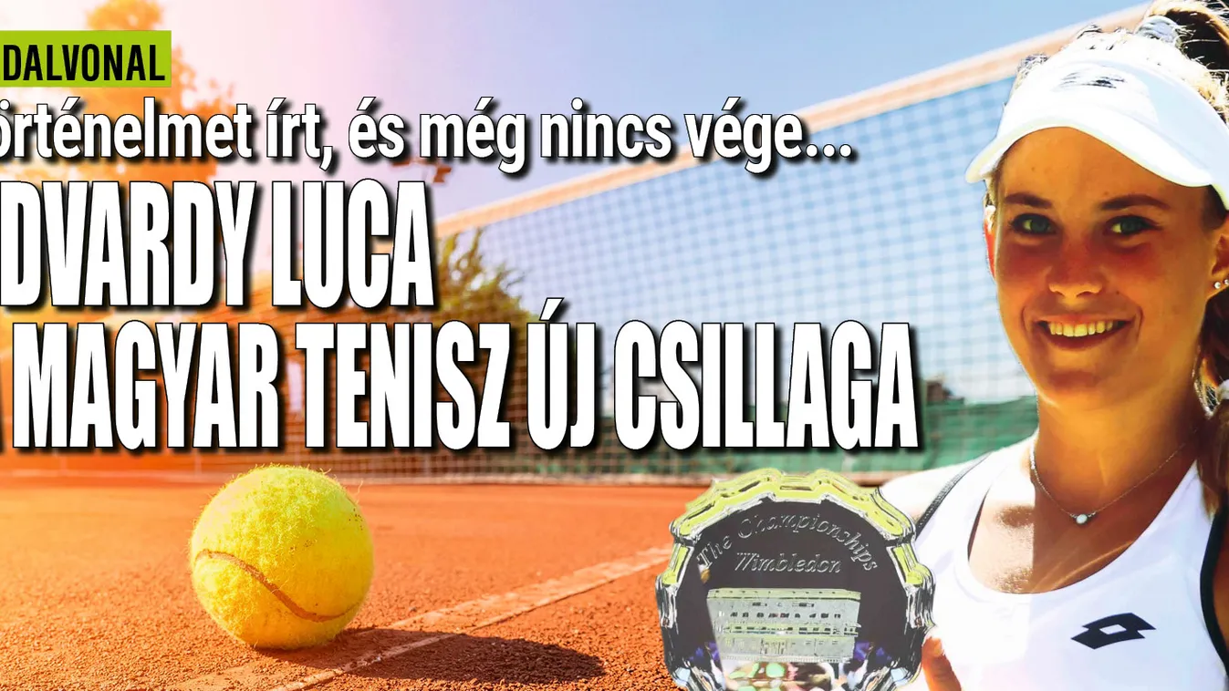 Történelmet írt, új magyar teniszsztár van születőben