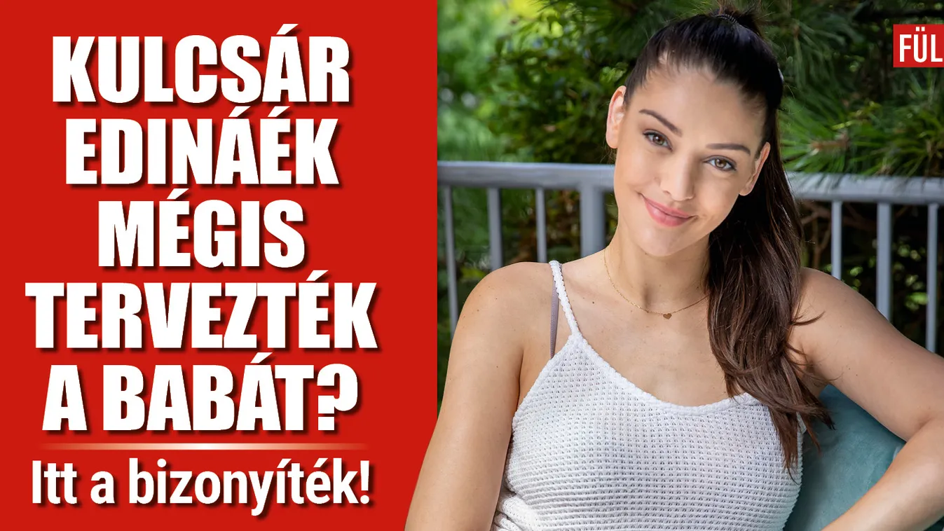 Kulcsár Edina már hetekkel ezelőtt családtervezésen járt?