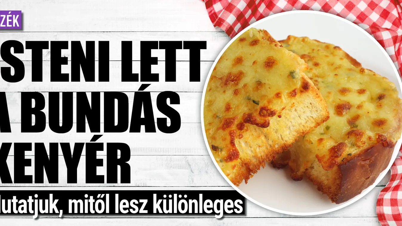 Isteni lett a bundás kenyér, ettől lesz különleges