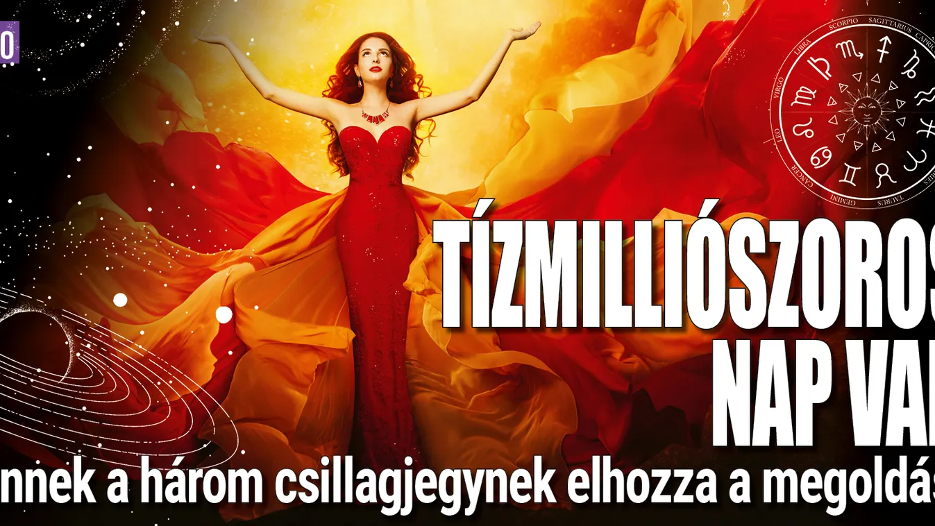 Tízmilliószoros nap: ennek a 3 csillagjegynek hoz szerencsét