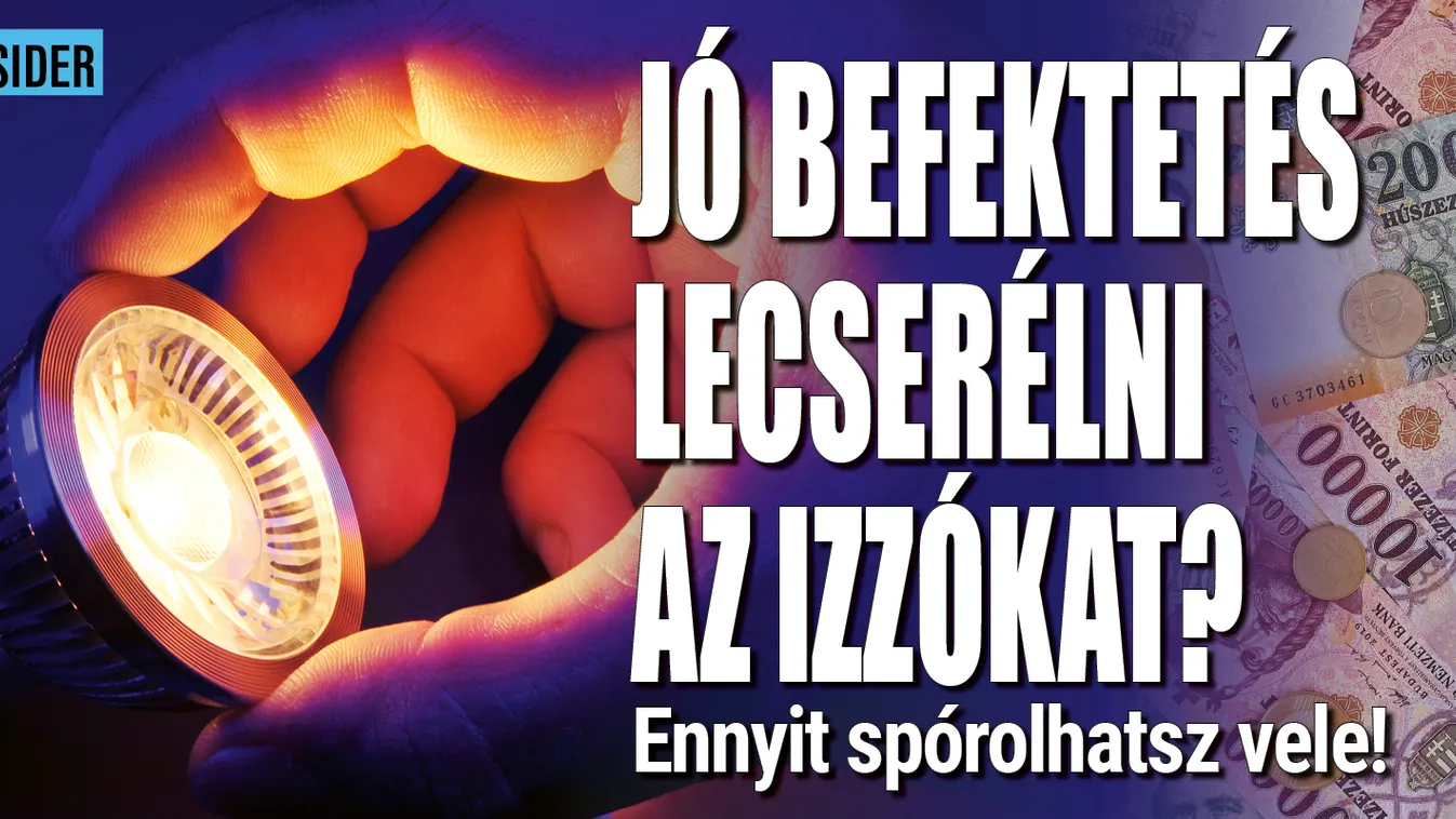 Rezsicsökkentés: ennyit spórolhatsz az izzókkal