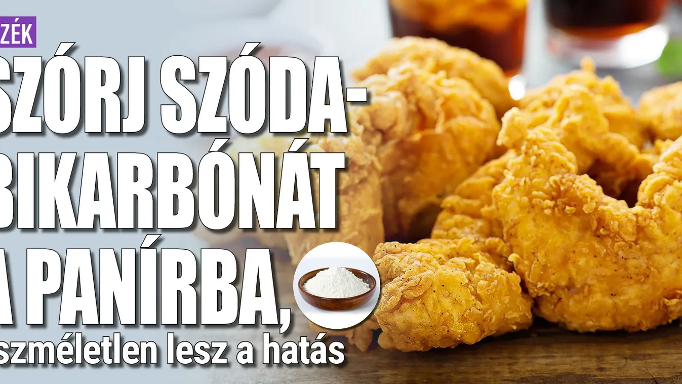 Szórj szódabikarbónát a panírba, eszméletlen lesz a hatás