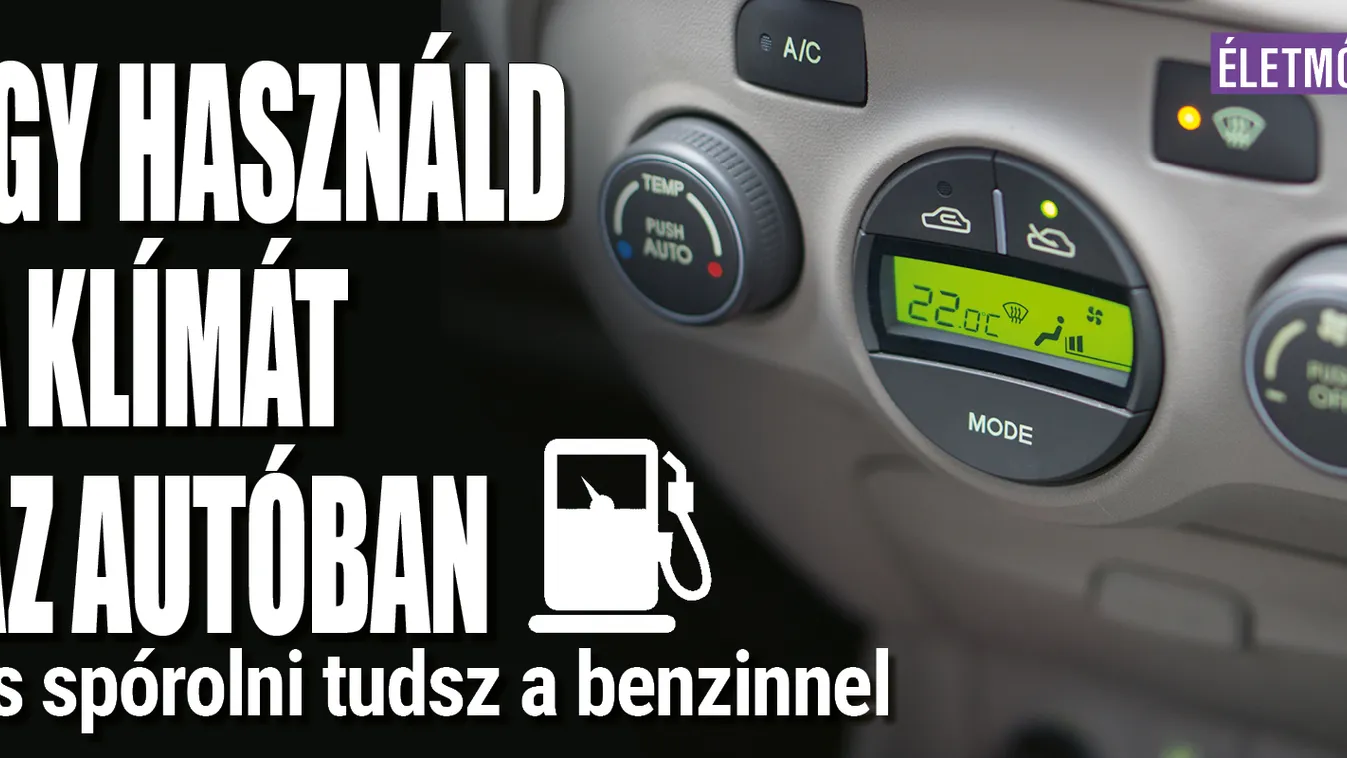 Így használd a klímát az autóban, hogy spórolj a benzinnel