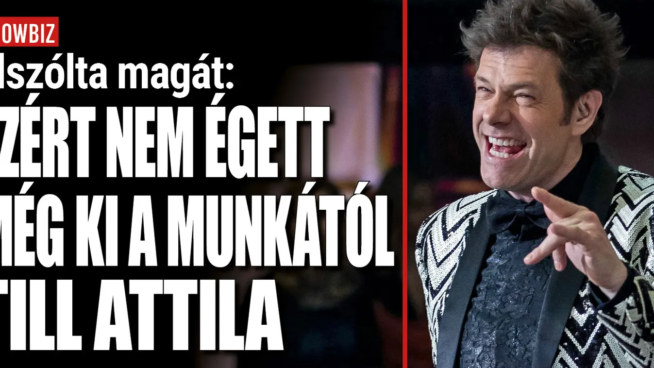 Ezért nem égett még ki a munkától Till Attila