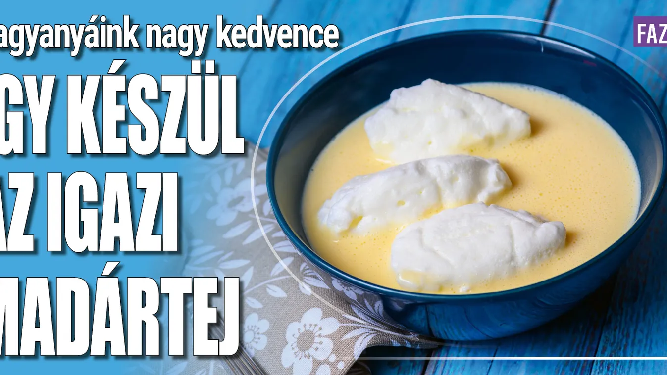 Nagyanyáink nagy kedvence: így készül az igazi madártej