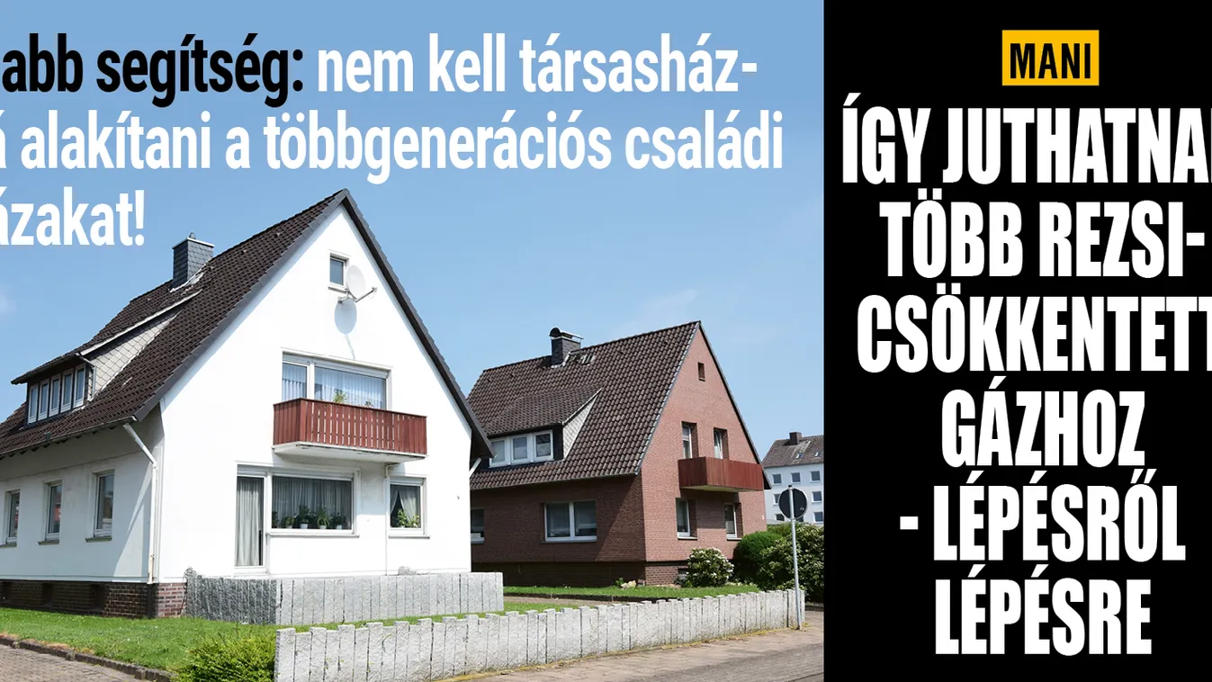 A többgenerációs családi házban élők is fellélegezhetnek