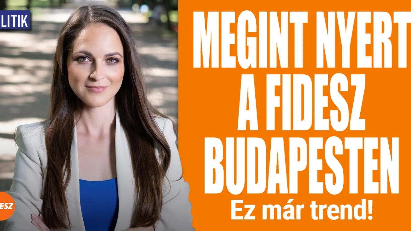 Megint nyert a Fidesz Budapesten – Ez már trend